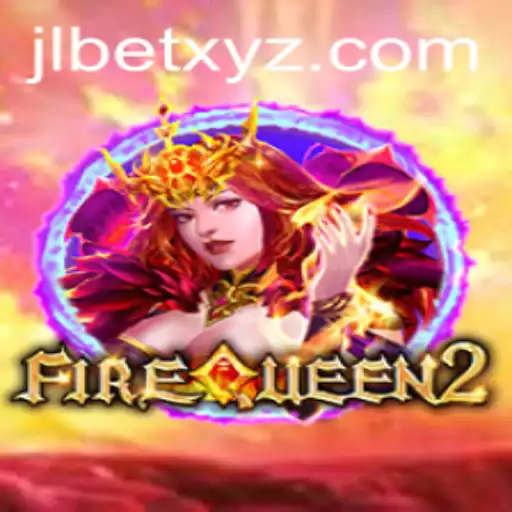 Discover FireQueen2: A New Gaming Sensation by JLBET